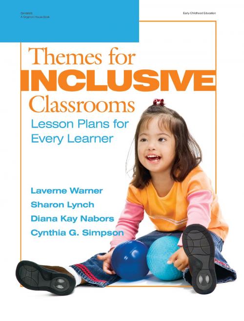 Cover of the book Themes for Inclusive Classrooms by Laverne Warner, Sharon Ann Lynch, Diana Kay Nabors, Cynthia G. Simpson, PhD, Gryphon House Inc.