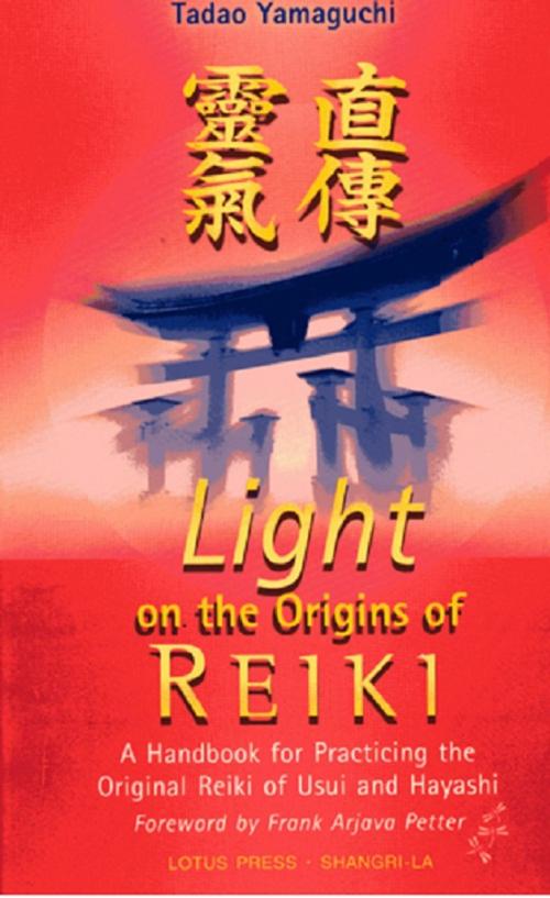 Cover of the book Light On The Origins Of Reiki by Tadao Yamaguchi, Lotus Press