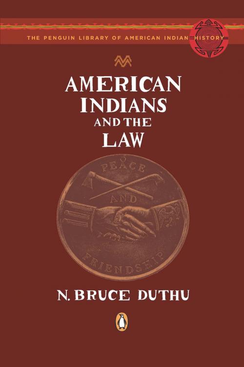Cover of the book American Indians and the Law by N. Bruce Duthu, Penguin Publishing Group