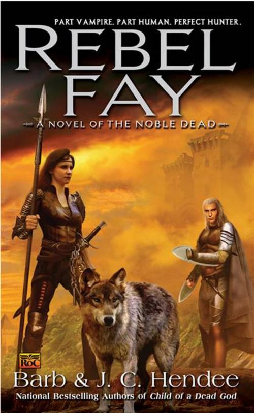 Cover of the book Rebel Fay by Barb Hendee, J.C. Hendee, Penguin Publishing Group
