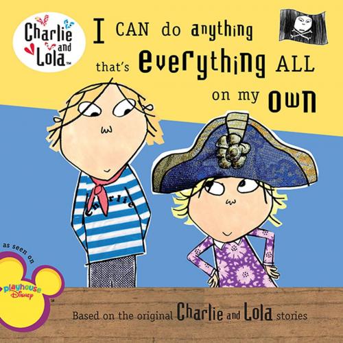 Cover of the book I Can Do Anything That's Everything All On My Own by Lauren Child, Penguin Young Readers Group