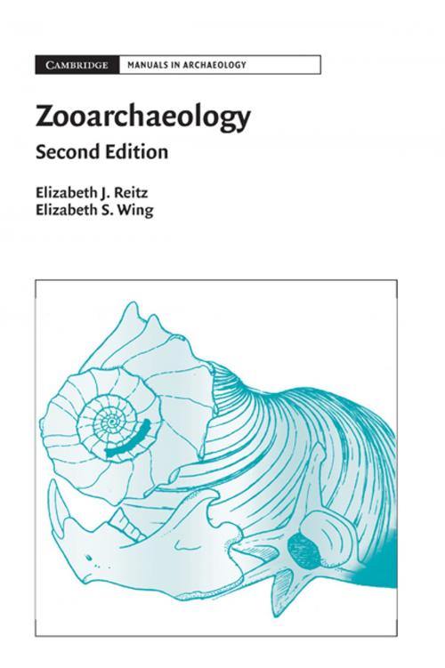 Cover of the book Zooarchaeology by Elizabeth J. Reitz, Elizabeth S. Wing, Cambridge University Press