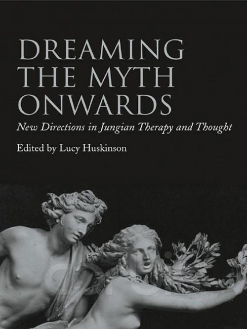 Cover of the book Dreaming the Myth Onwards by , Taylor and Francis