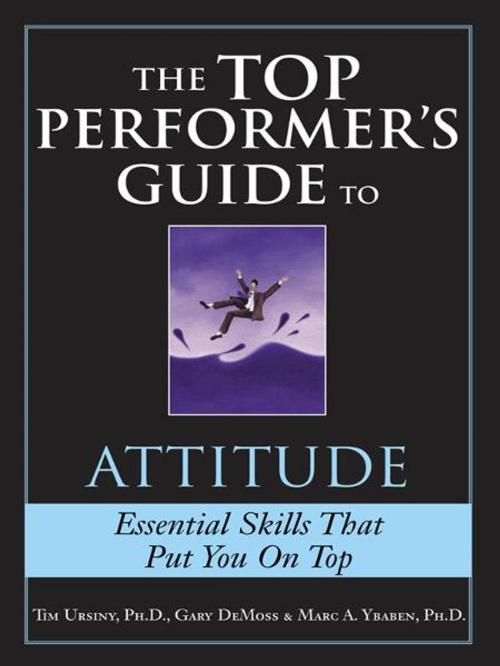 Cover of the book Top Performer's Guide to Attitude by Tim Ursiny, Gary DeMoss, Sourcebooks