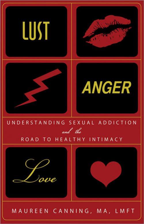 Cover of the book Lust, Anger, Love by Maureen Canning, Sourcebooks