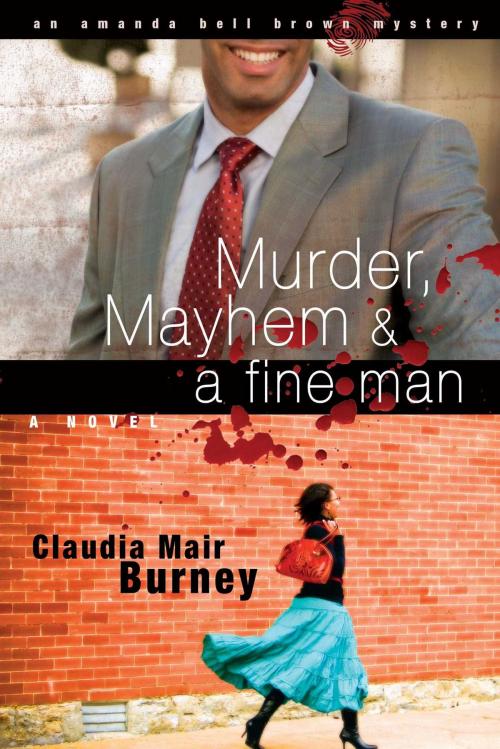 Cover of the book Murder, Mayhem & a Fine Man by Claudia Mair Burney, Howard Books