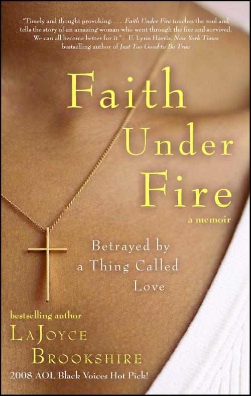 Cover of the book Faith Under Fire by LaJoyce Brookshire, Karen Hunter, Gallery Books/Karen Hunter Publishing