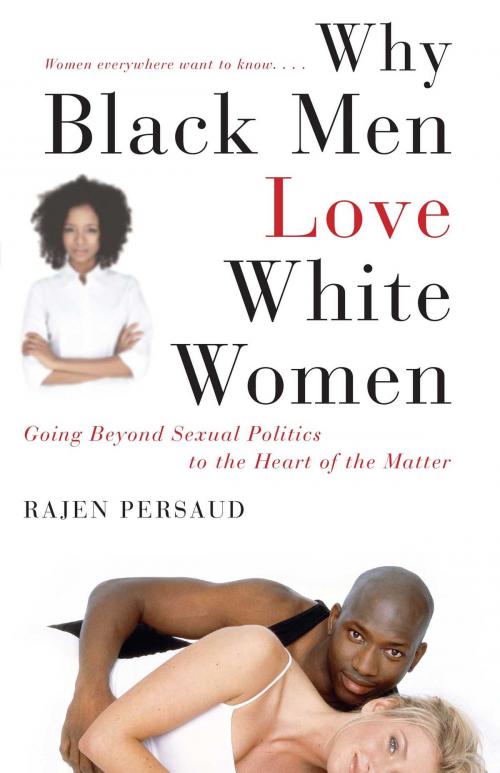 Cover of the book Why Black Men Love White Women by Rajen Persaud, Karen Hunter, Gallery Books/Karen Hunter Publishing
