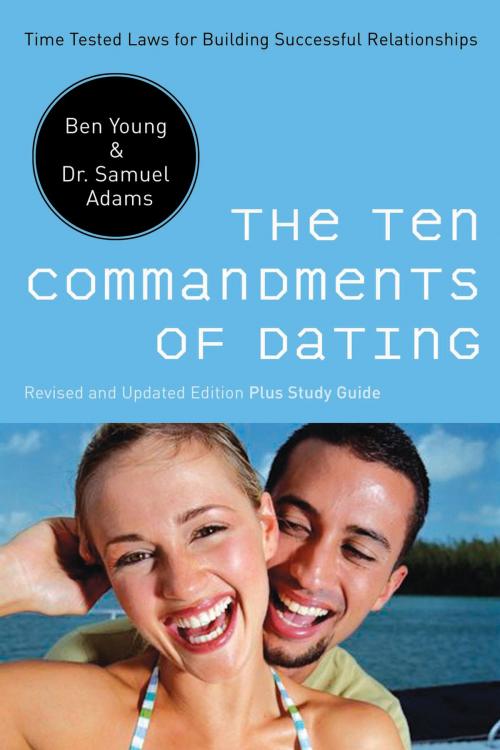 Cover of the book The Ten Commandments of Dating by Ben Young, Samuel Adams, Thomas Nelson