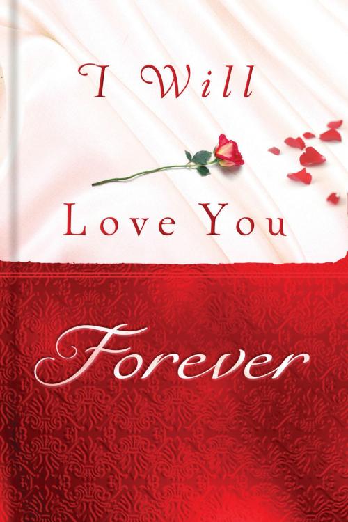 Cover of the book I Will Love You Forever by Thomas Nelson, Thomas Nelson
