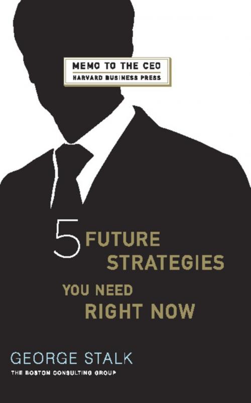 Cover of the book Five Future Strategies You Need Right Now by George Stalk, John Butman, Harvard Business Review Press