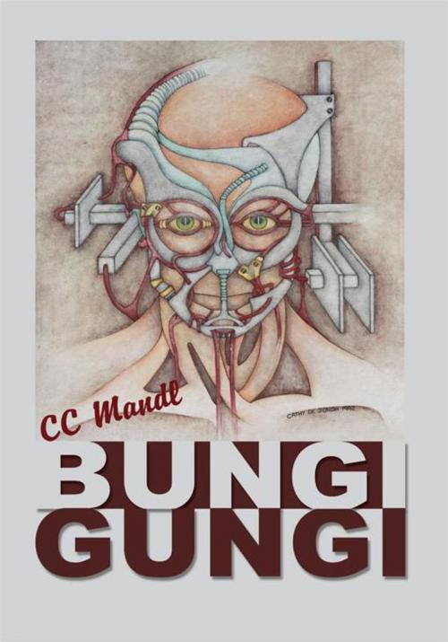 Cover of the book Bungi Gungi by CC Mandl, Trafford Publishing