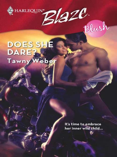 Cover of the book Does She Dare? by Tawny Weber, Harlequin