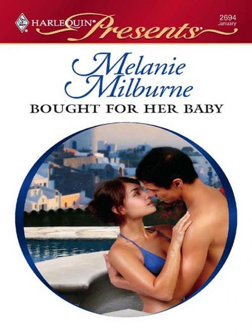 Cover of the book Bought for Her Baby by Melanie Milburne, Harlequin