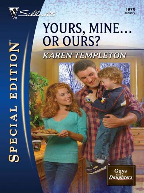 Cover of the book Yours, Mine...or Ours? by Karen Templeton, Silhouette