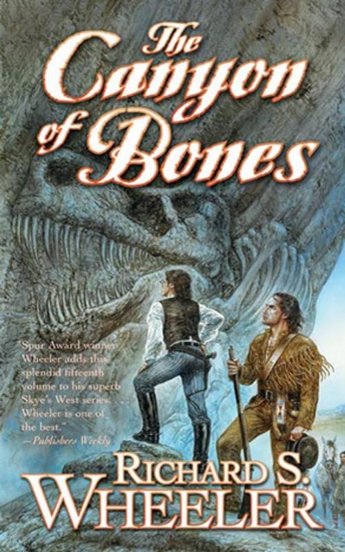 Cover of the book The Canyon of Bones by Richard S. Wheeler, Tom Doherty Associates