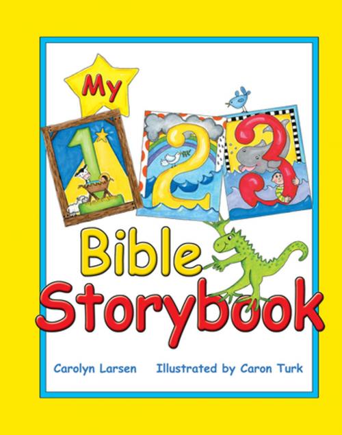 Cover of the book My 123 Bible Storybook (eBook) by Carolyn Larsen, Christian Art Distributors Pty Ltd