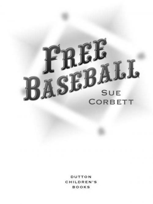 Cover of the book Free Baseball by Sue Corbett, Penguin Young Readers Group