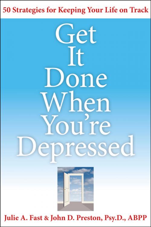 Cover of the book Get It Done When You're Depressed by John Preston Psy.D., ABPP., Julie Fast, DK Publishing