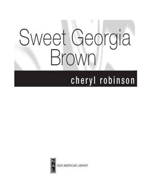 Cover of the book Sweet Georgia Brown by Cheryl Robinson, Penguin Publishing Group