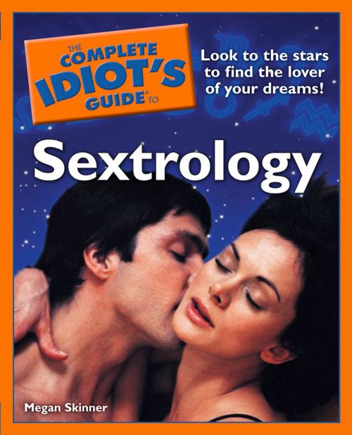 Cover of the book The Complete Idiot's Guide to Sextrology by Megan Skinner, DK Publishing