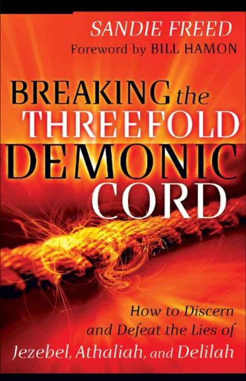 Cover of the book Breaking the Threefold Demonic Cord by Sandie Freed, Baker Publishing Group
