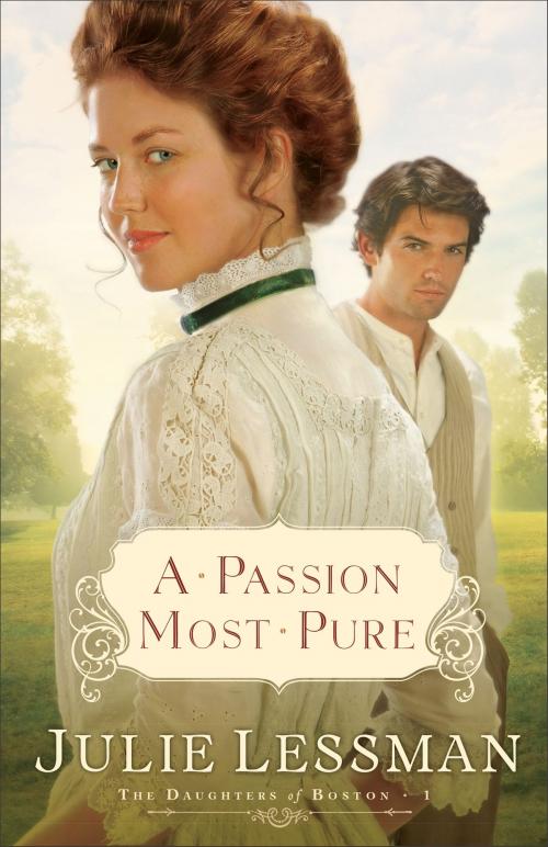 Cover of the book Passion Most Pure, A (The Daughters of Boston Book #1) by Julie Lessman, Baker Publishing Group