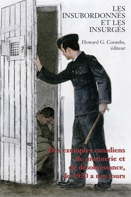 Cover of the book Les Insubordonnés et les insurgés by , Dundurn