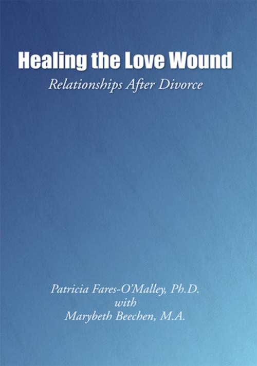 Cover of the book Healing the Love Wound by Patricia Fares-O’Malley, Xlibris US