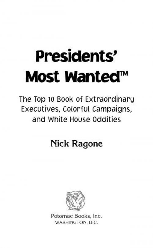 Cover of the book Presidents' Most Wanted™ by Nick Ragone, Potomac Books Inc.