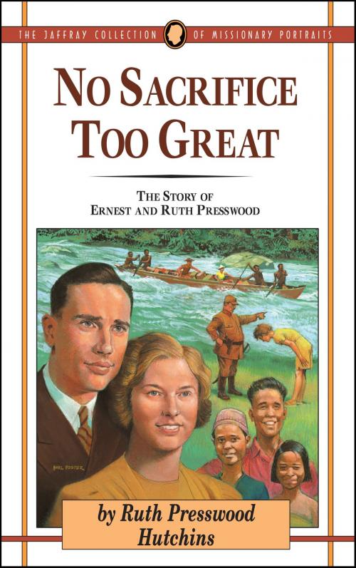 Cover of the book No Sacrifice Too Great by Ruth Presswood Hutchins, Moody Publishers