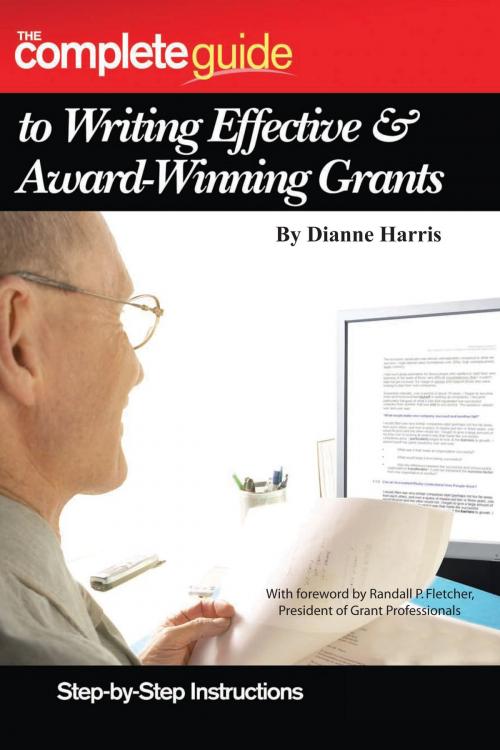Cover of the book The Complete Guide to Writing Effective & Award-Winning Grants by Dianne Harris, Atlantic Publishing Group Inc