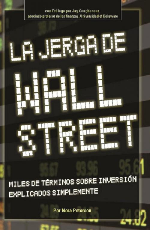 Cover of the book La Jerga De Wall Street by Nora Peterson, Atlantic Publishing Group