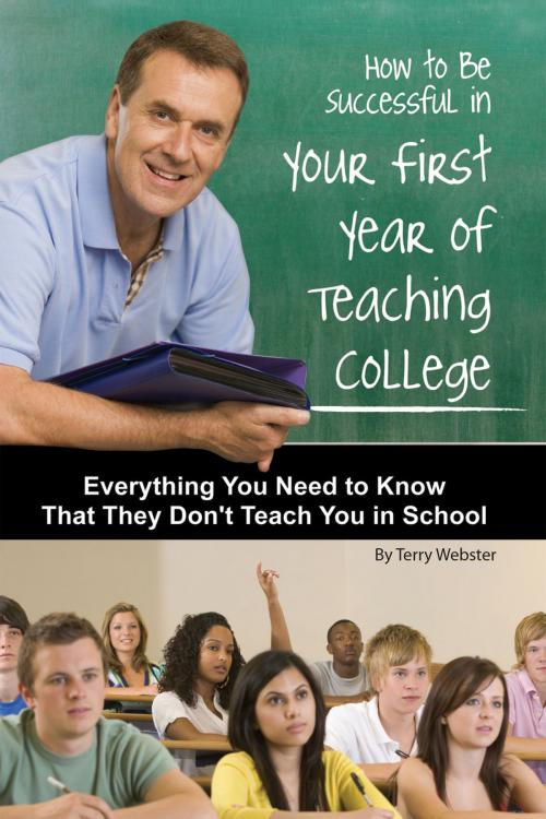Cover of the book How to Be Successful in Your First Year of Teaching College by Terry Webster, Atlantic Publishing Group Inc