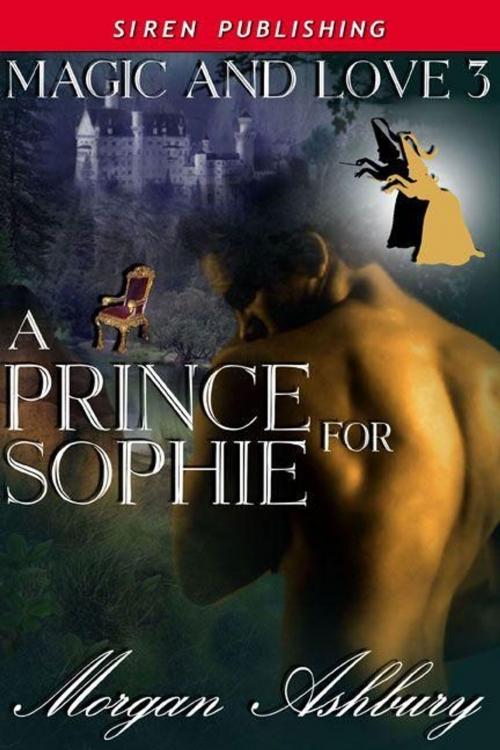 Cover of the book A Prince For Sophie by Morgan Ashbury, Siren-BookStrand