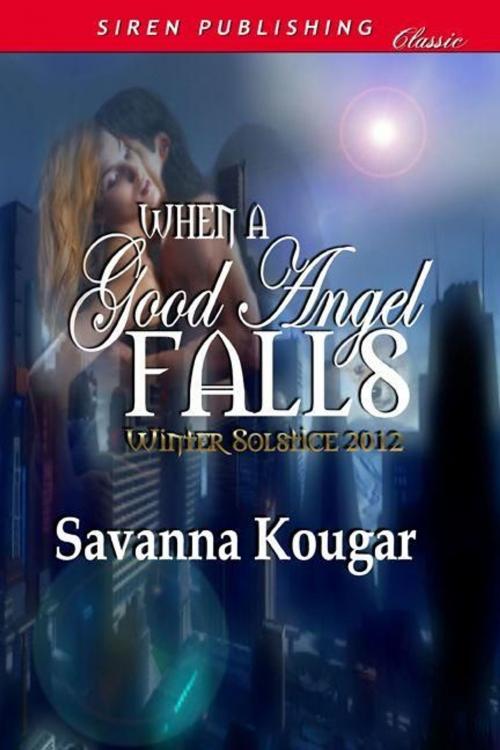Cover of the book When A Good Angel Falls by Savanna Kougar, Siren-BookStrand