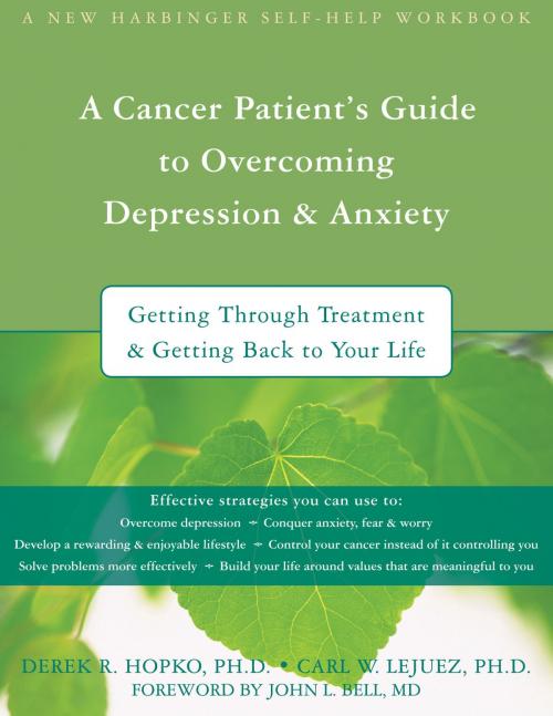 Cover of the book A Cancer Patient's Guide to Overcoming Depression and Anxiety by Derek Hopko, PhD, Carl Lejuez, PhD, New Harbinger Publications