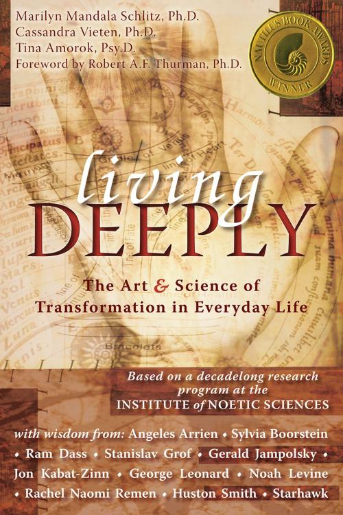 Cover of the book Living Deeply by Marilyn Schlitz, PhD, Cassandra Vieten, PhD, Tina Amorok, PsyD, New Harbinger Publications