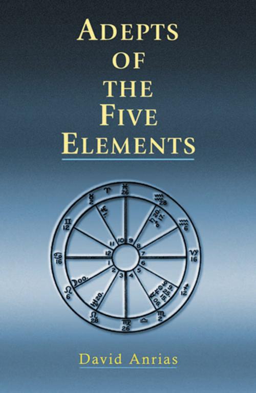 Cover of the book Adepts of the Five Elements by Anrias, David, Red Wheel Weiser