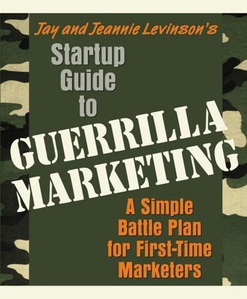 Cover of the book Startup Guide to Guerrilla Marketing by Jay Levinson, Jeannie Levinson, Entrepreneur Press