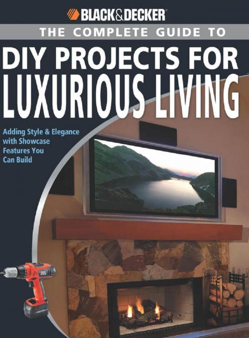 Cover of the book Black & Decker The Complete Guide to DIY Projects for Luxurious Living by Jerri Farris, Cool Springs Press