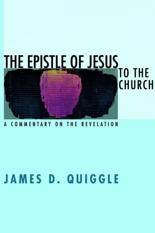 Cover of the book The Epistle of Jesus to the Church by James D. Quiggle, Wipf and Stock Publishers