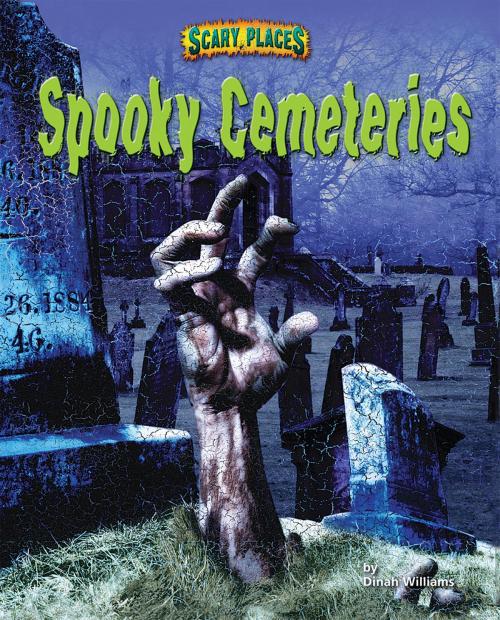 Cover of the book Spooky Cemeteries by Dinah Williams, Bearport Publishing