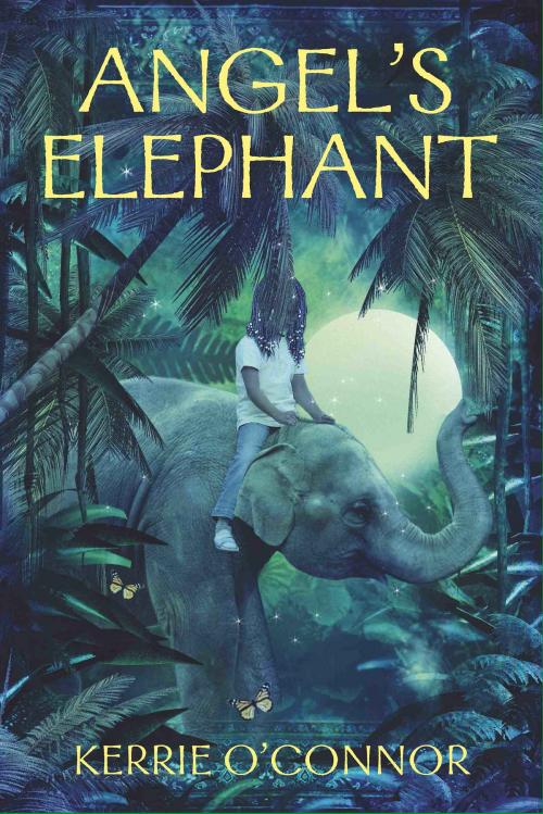Cover of the book Angel's Elephant by Kerrie O'Connor, Allen & Unwin
