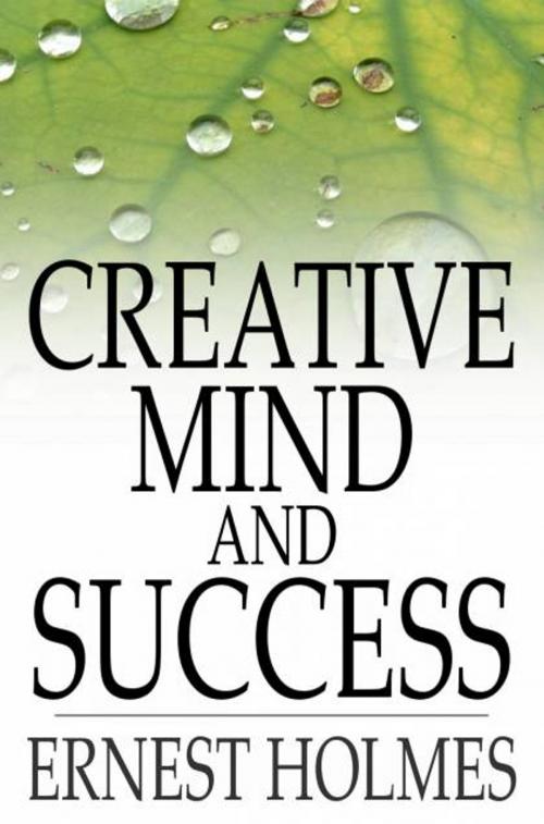 Cover of the book Creative Mind And Success by Ernest Holmes, The Floating Press