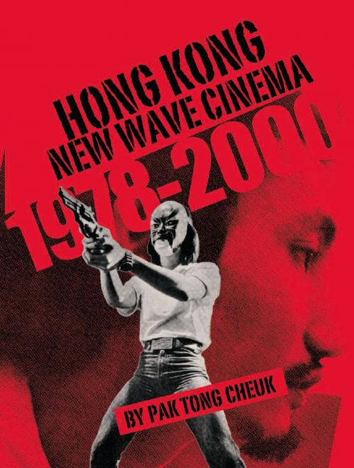 Cover of the book Hong Kong New Wave Cinema (1978–2000) by Pak Tong Cheuk, Intellect Books Ltd