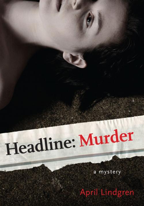 Cover of the book Headline: Murder by April Lindgren, Second Story Press