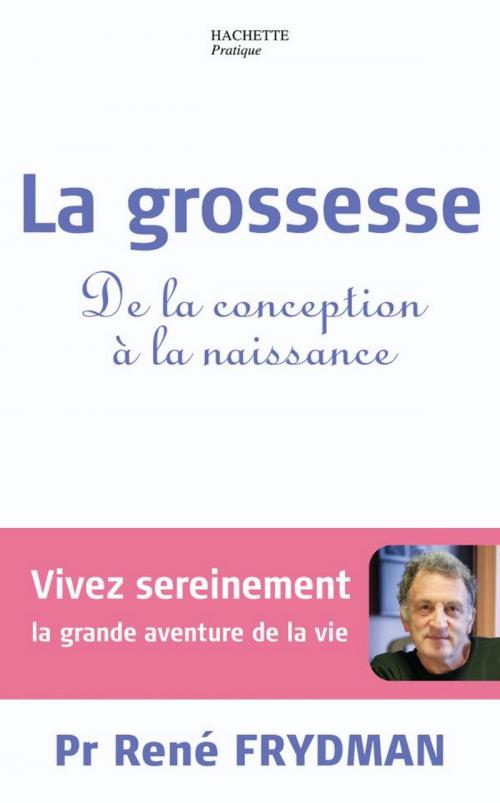 Cover of the book La grossesse by René Frydman, Hachette Pratique
