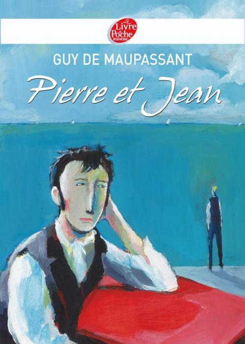 Cover of the book Pierre et Jean - Texte intégral by Guy de Maupassant, Livre de Poche Jeunesse