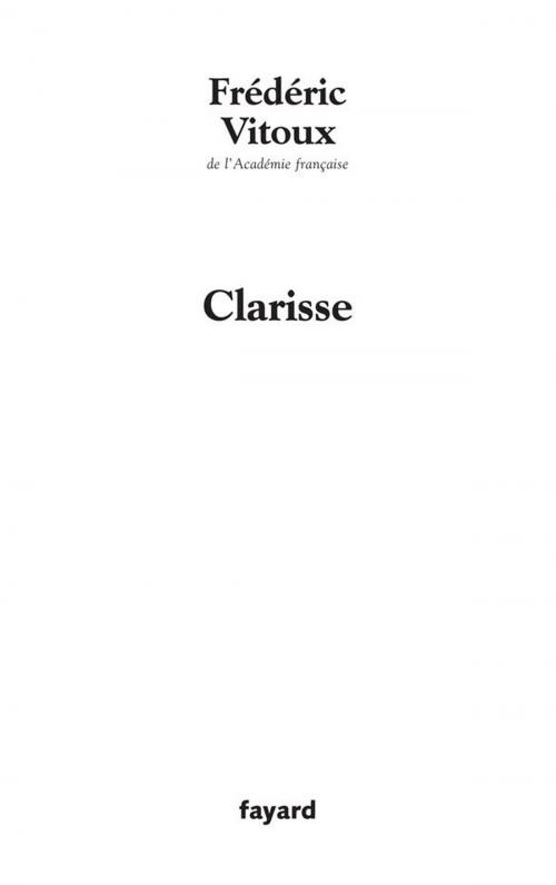Cover of the book Clarisse by Frédéric Vitoux, Fayard